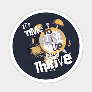 It's Time to Rise up and Thrive! Magnet